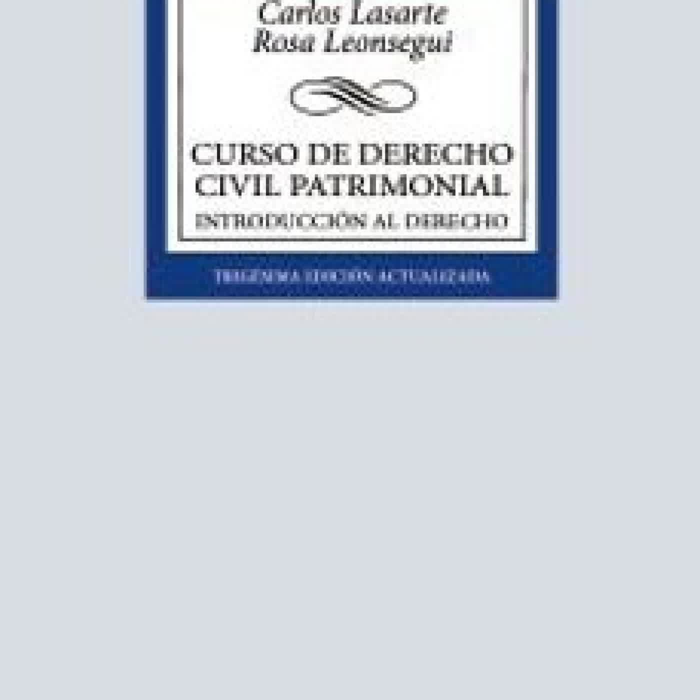 CURSO DE DERECHO CIVIL PATRIMONIAL (30ª ED.) Carlos Lasarte Álvarez, ROSA ADELA LEONSEGUI GUILLOT