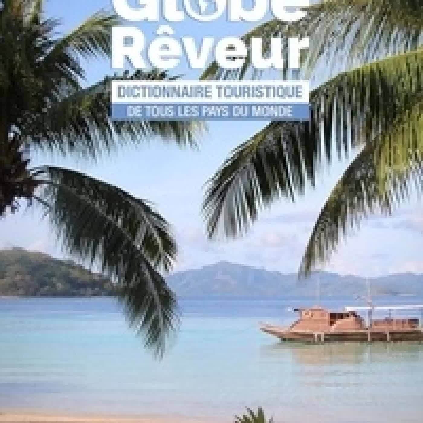 {téléchargement} Le Globe-Rêveur. Dictionnaire touristique de tous les pays du monde14e édition