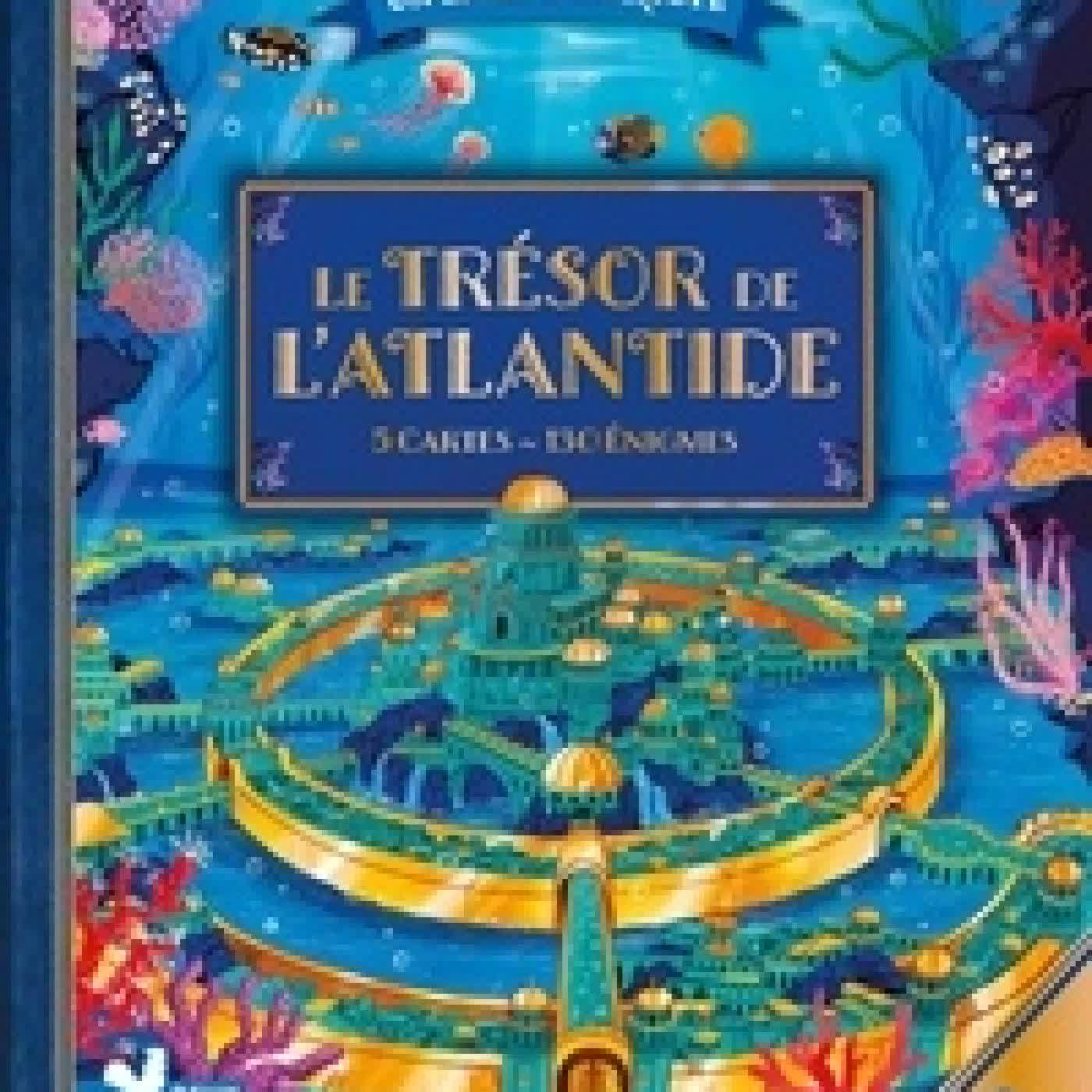 Lire en ligne : Le trésor de l'Atlantide. 5 cartes et 130 énigmes