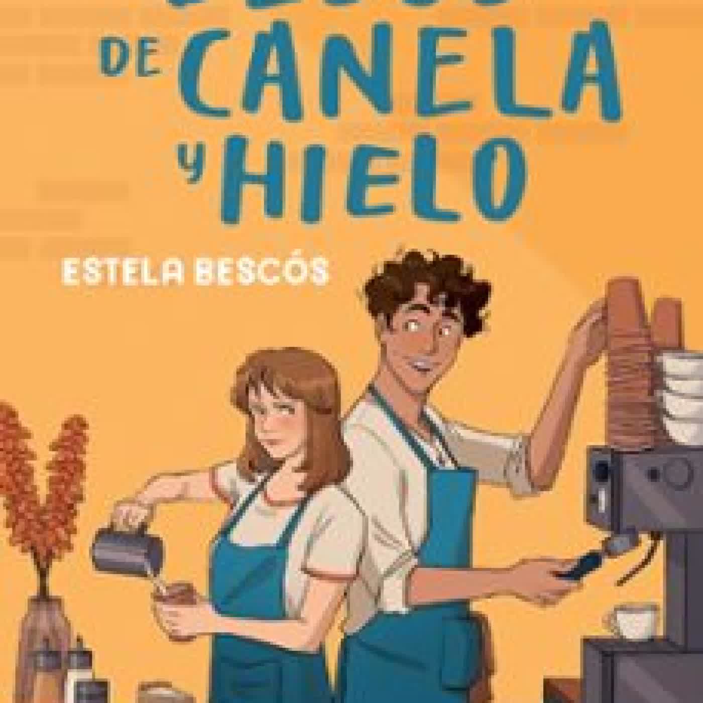 BESOS DE CANELA Y HIELO ESTELA BESCÓS