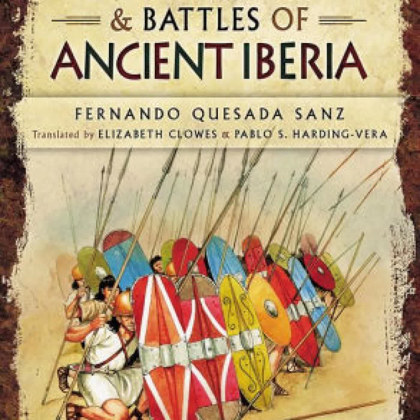 Weapons, Warriors and Battles of Ancient Iberia by Fernando Quesada-Sanz, Elizabeth Clowes on Iphone New Format