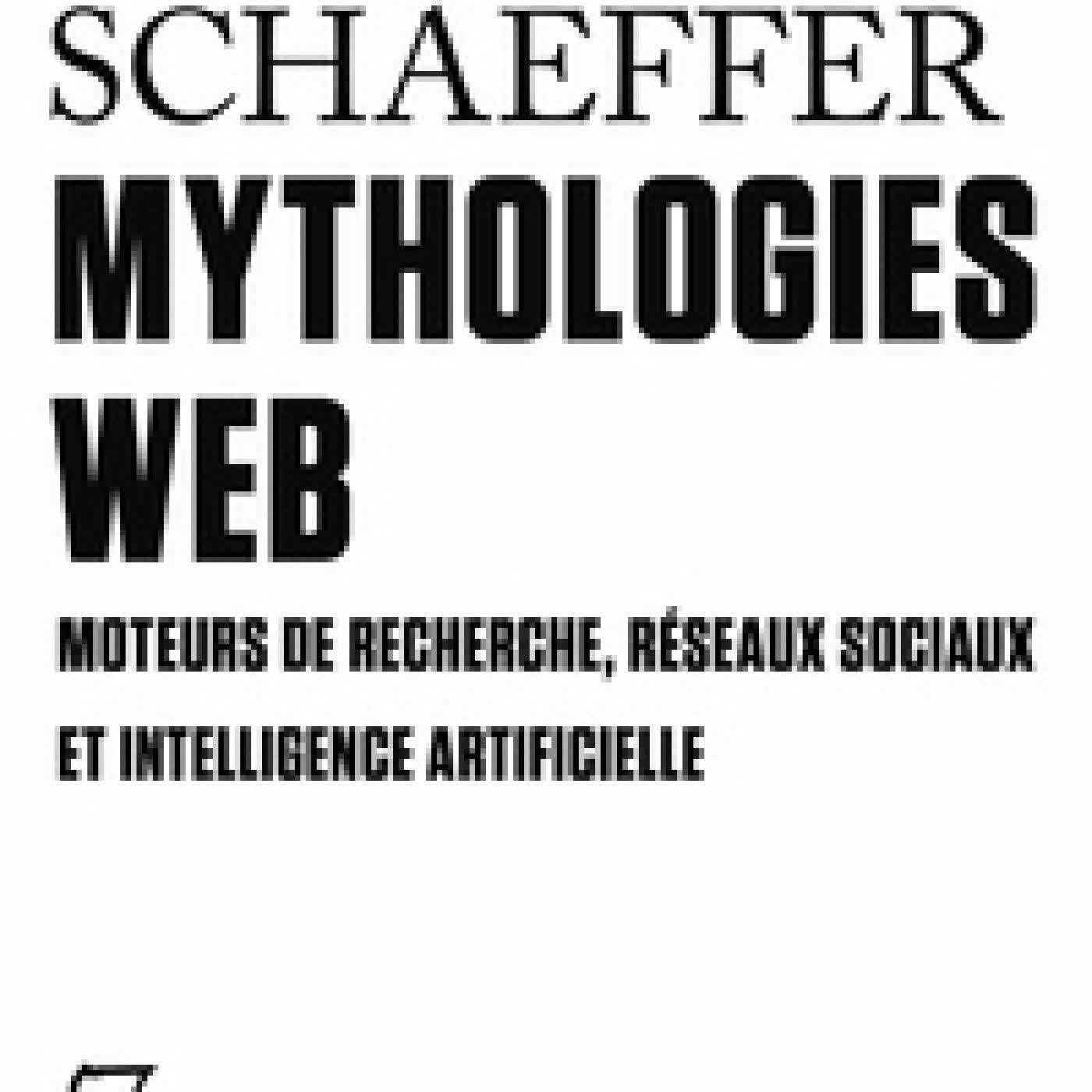Lire en ligne : Mythologies web. Moteurs de recherche, réseaux sociaux et intelligence artificielle