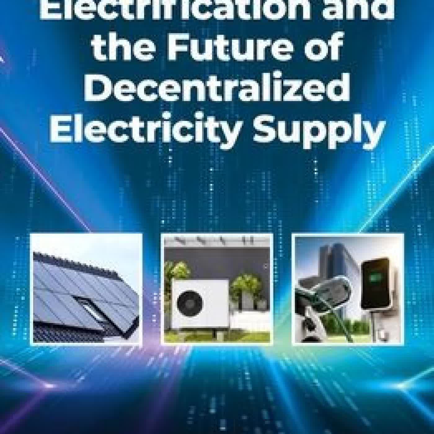 Electrification and the Future of Decentralized Electricity Supply by Fereidoon Sioshansi on Iphone New Format