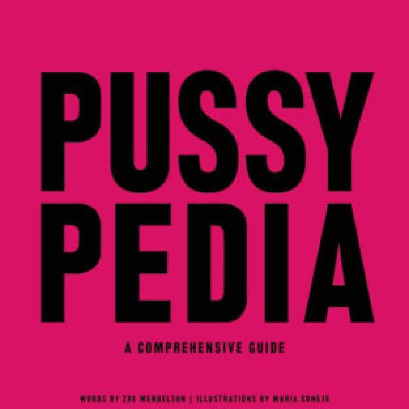 Read online: Pussypedia: A Comprehensive Guide by Zoe Mendelson, Maria Conejo, Heather Corinna