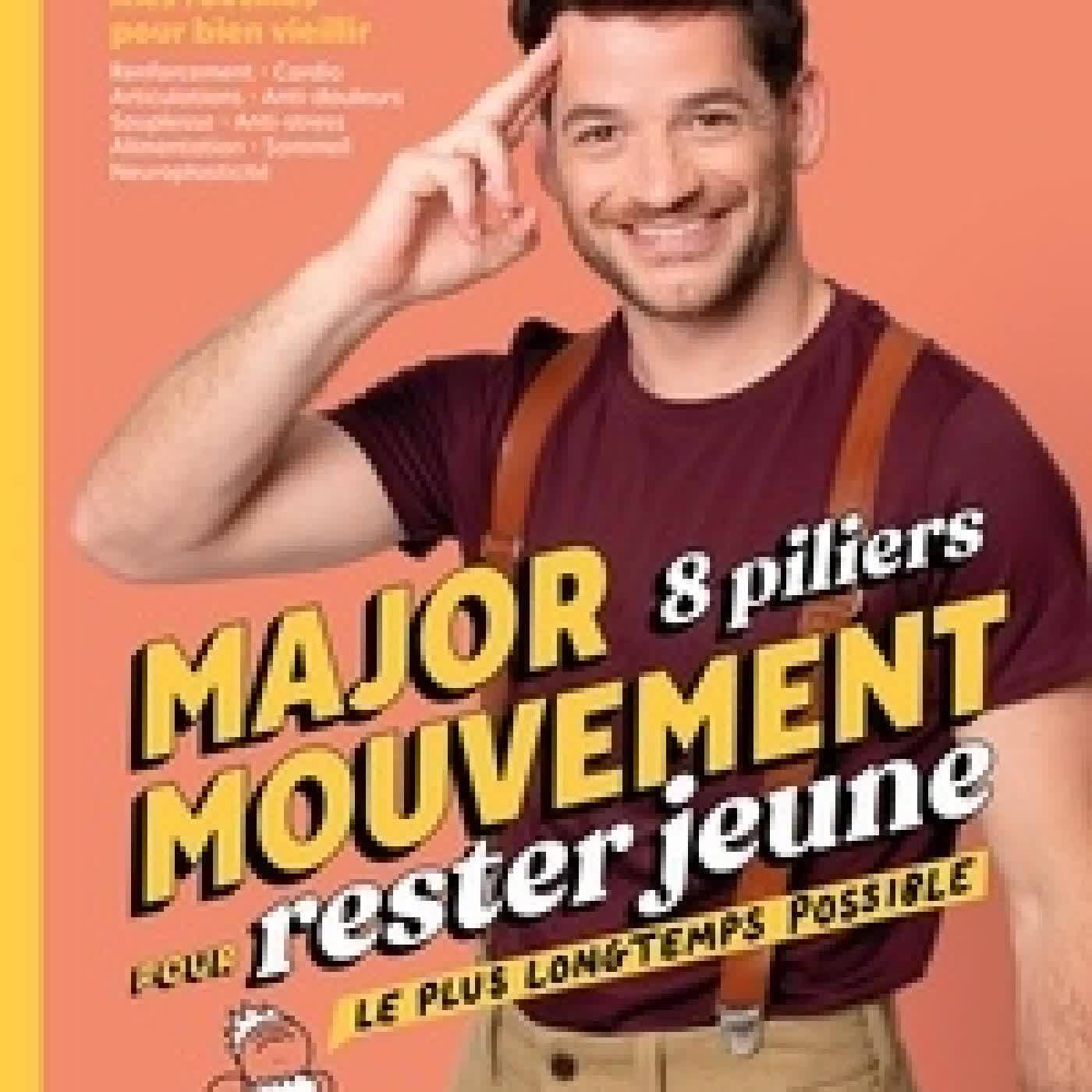 Lire en ligne : MajorMouvement 8 piliers pour rester jeune le plus longtemps possible - Mes routines pour bien vieillir