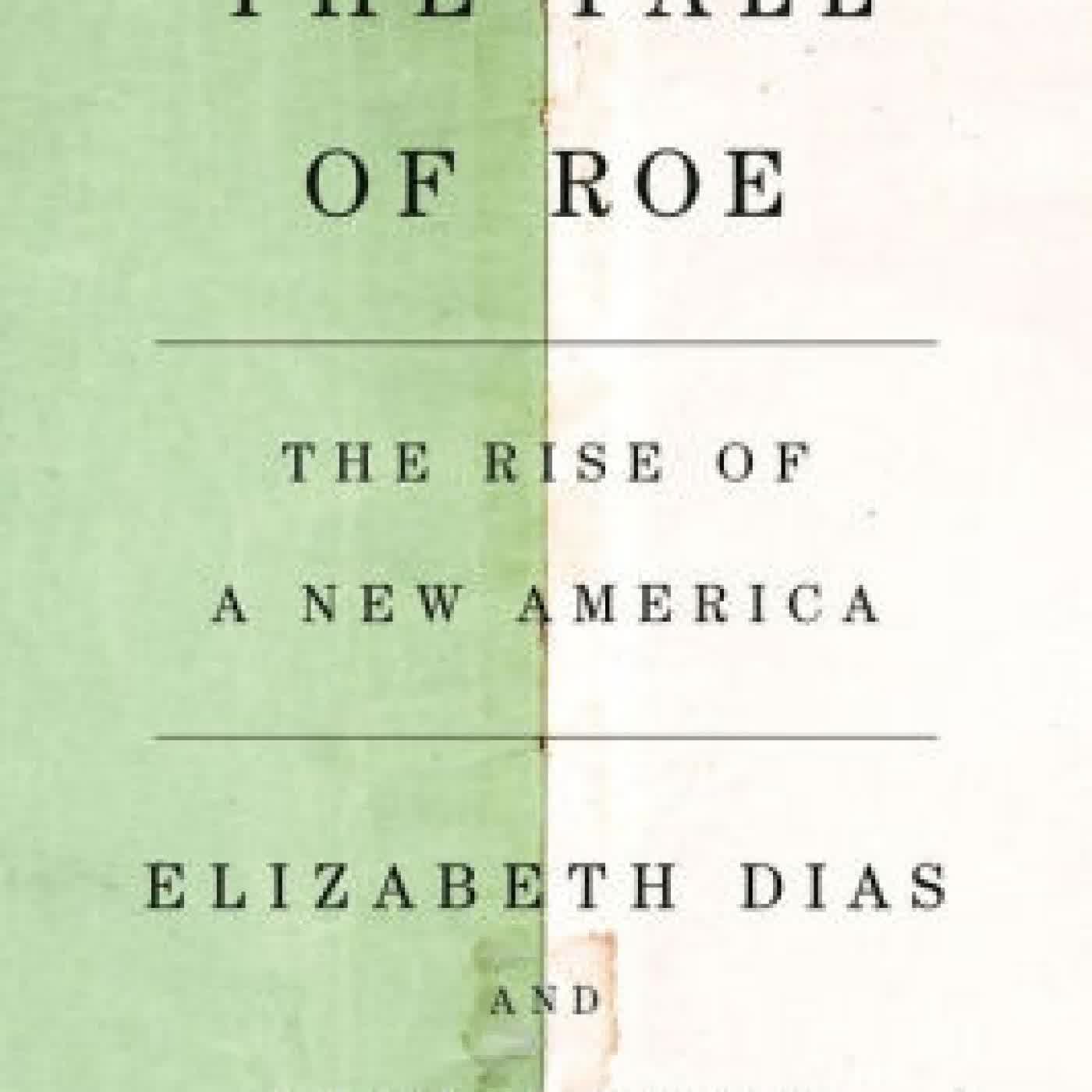 The Fall of Roe: The Rise of a New America by Elizabeth Dias, Lisa Lerer on Iphone New Format