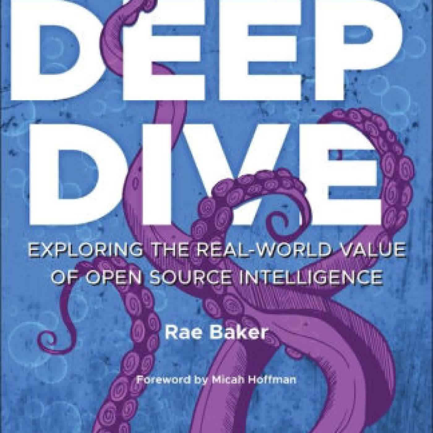 Deep Dive: Exploring the Real-world Value of Open Source Intelligence by Rae L. Baker, Micah Hoffman on Iphone New Format
