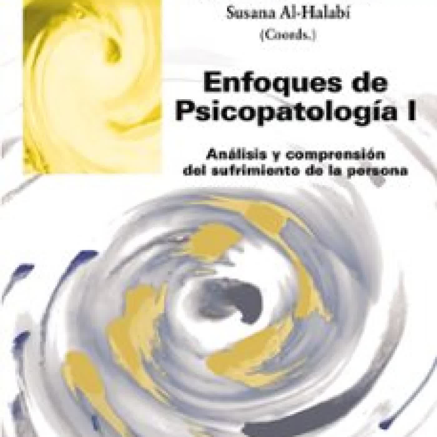 ENFOQUES DE PSICOPATOLOGÍA I Eduardo Fonseca Pedrero, SUSANA AL HALABI