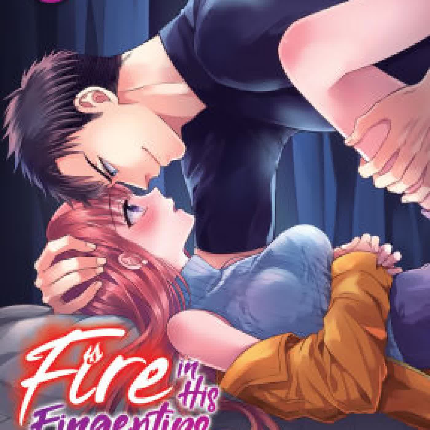 Fire in His Fingertips: A Flirty Fireman Ravishes Me with His Smoldering Gaze Vol. 6 by Kawano Tanishi on Iphone New Format