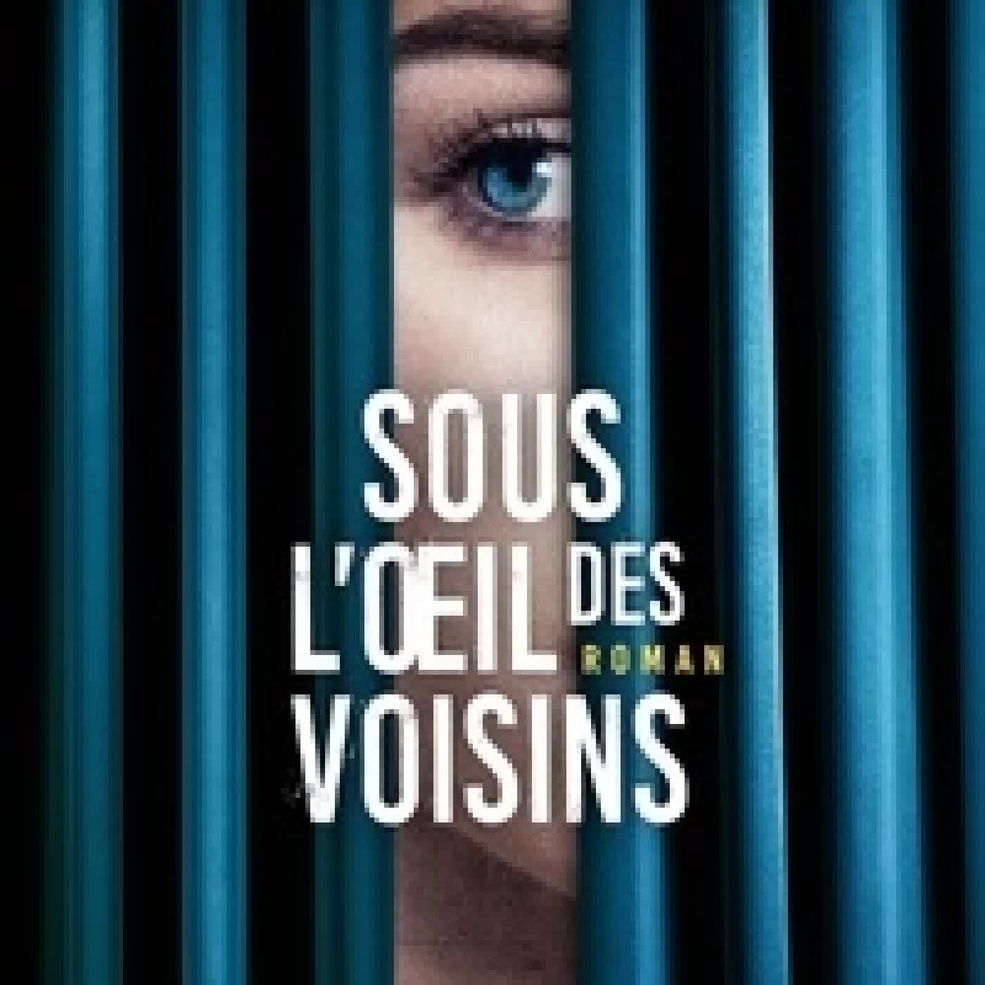 Lire en ligne : Sous l'oeil des voisins