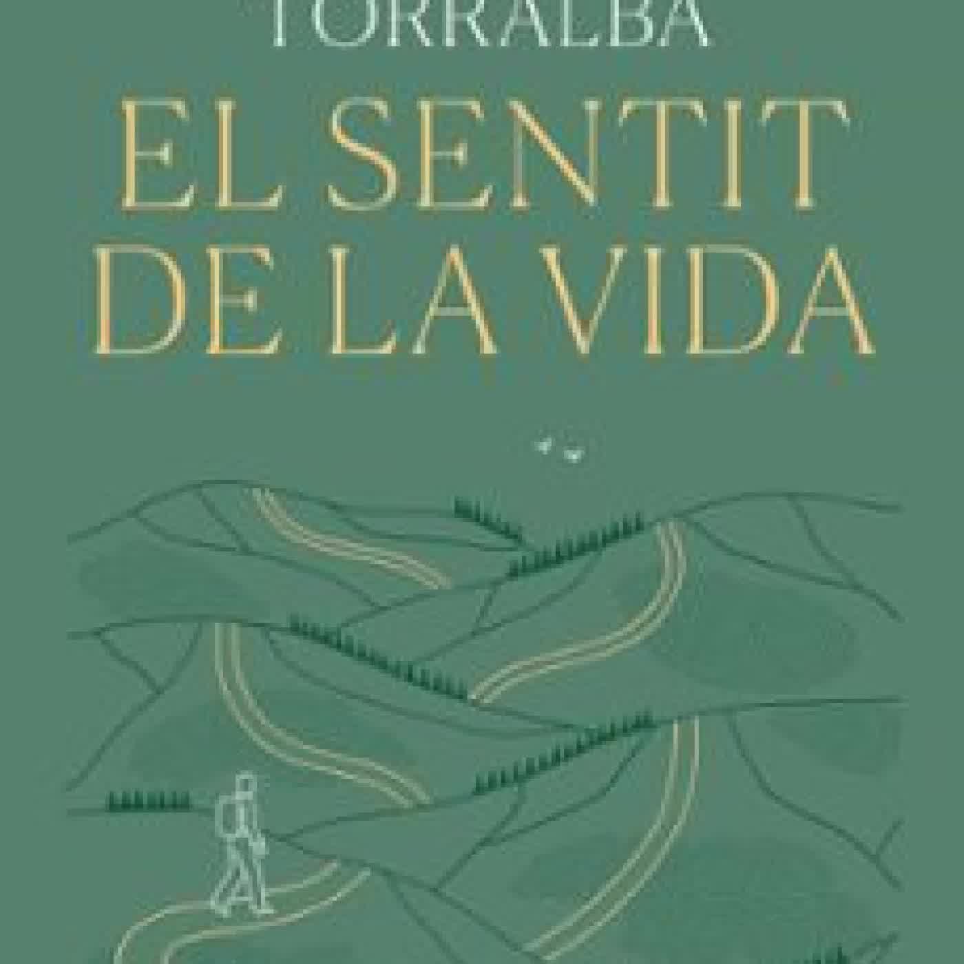 EL SENTIT DE LA VIDA FRANCESC TORRALBA ROSSELLO