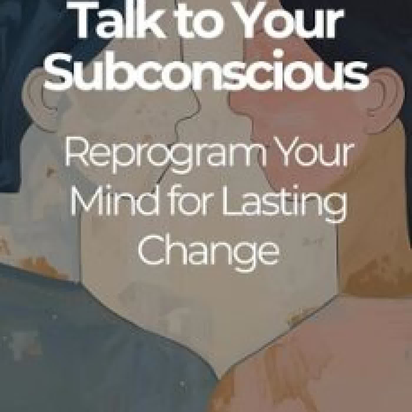 TALK TO YOUR SUBCONSCIOUS JULIA ASHFORD