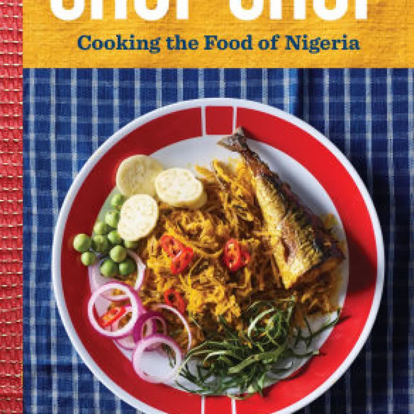 Chop Chop: Cooking the Food of Nigeria by Ozoz Sokoh on Iphone New Format