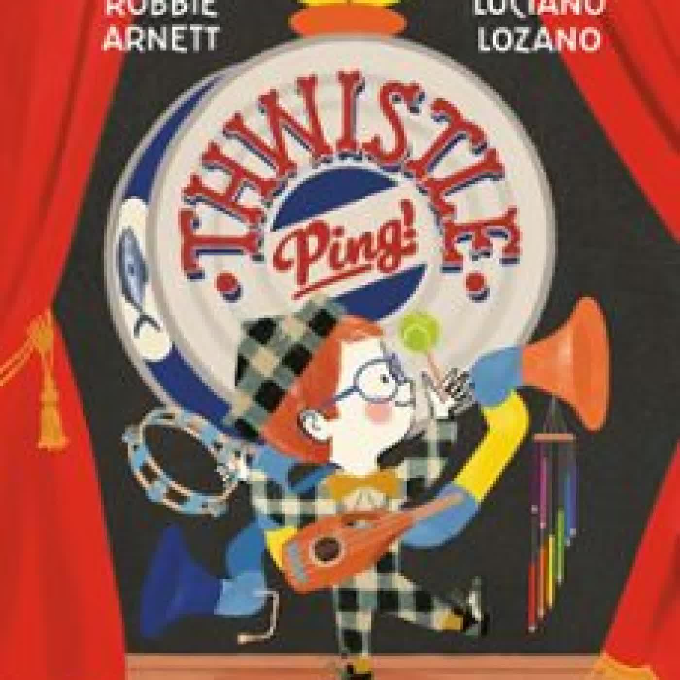 THWISTLE PING! ROBBIE ARNETT