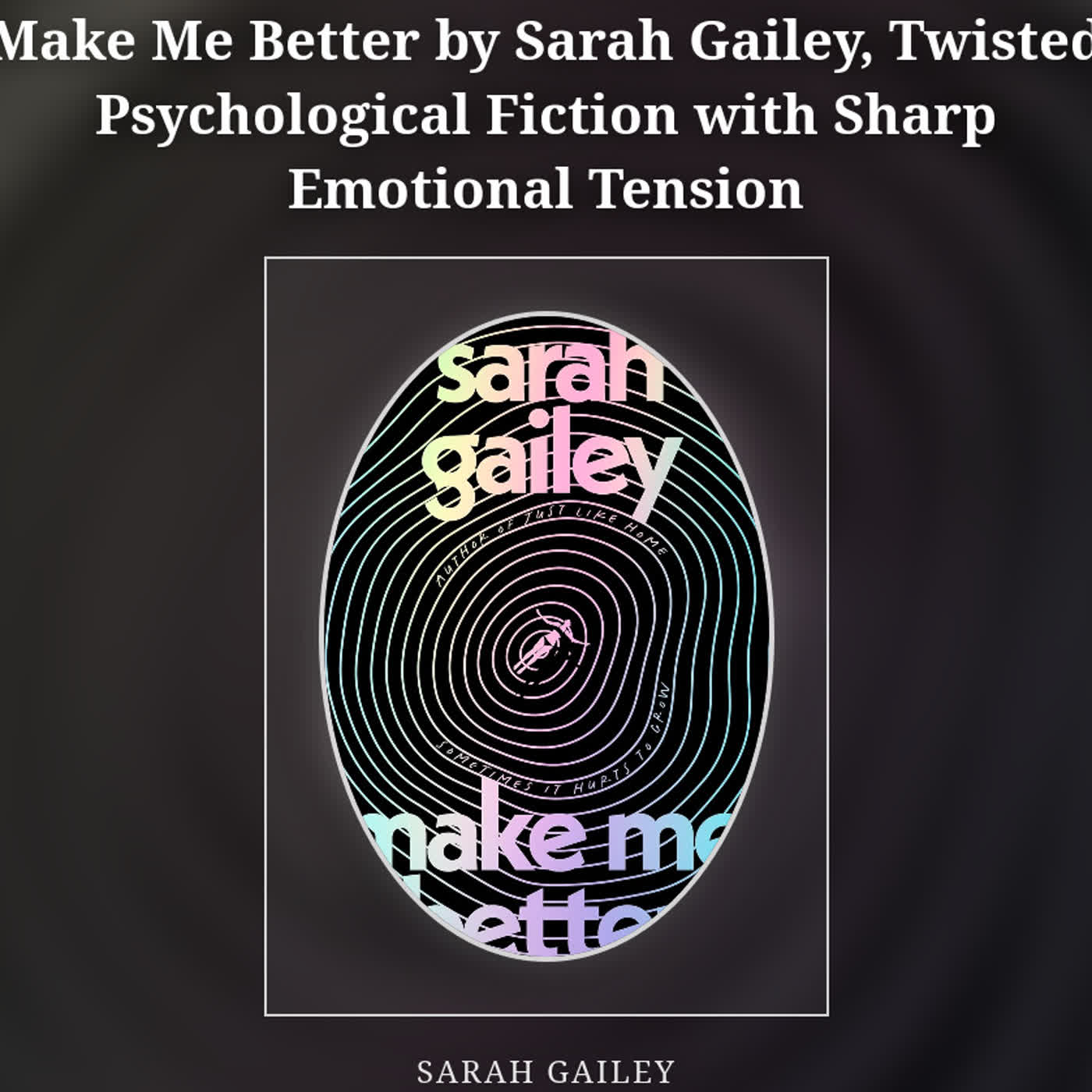 Make Me Better by Sarah Gailey, Twisted Psychological Fiction with Sharp Emotional Tension