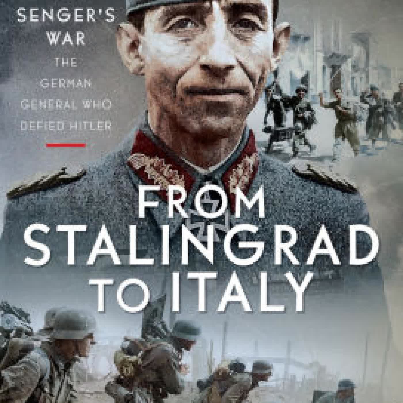 Read online: From Stalingrad to Italy - Von Senger's War: The German General Who Defied Hitler by Andrew Sangster