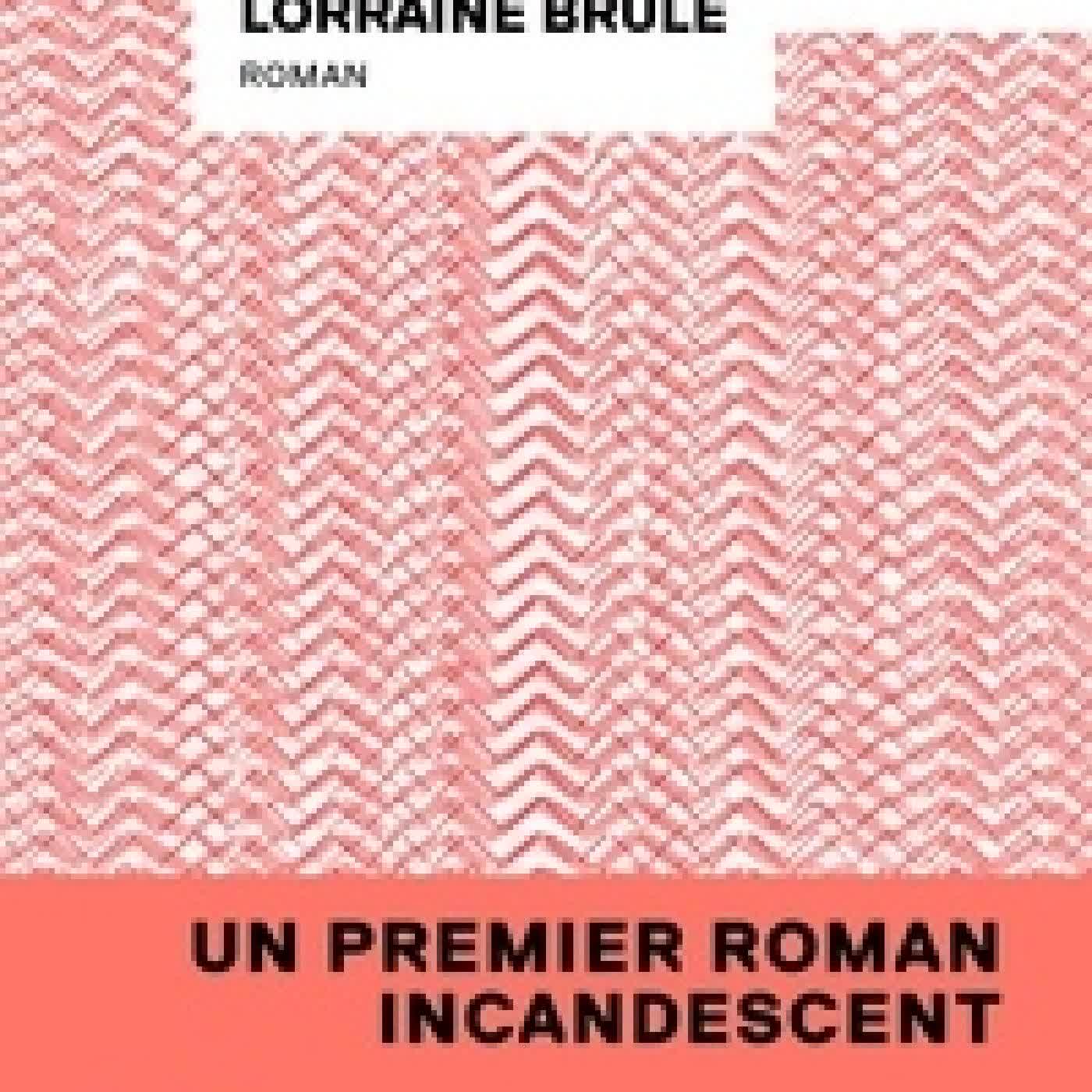 Lire en ligne : Lorraine brûle
