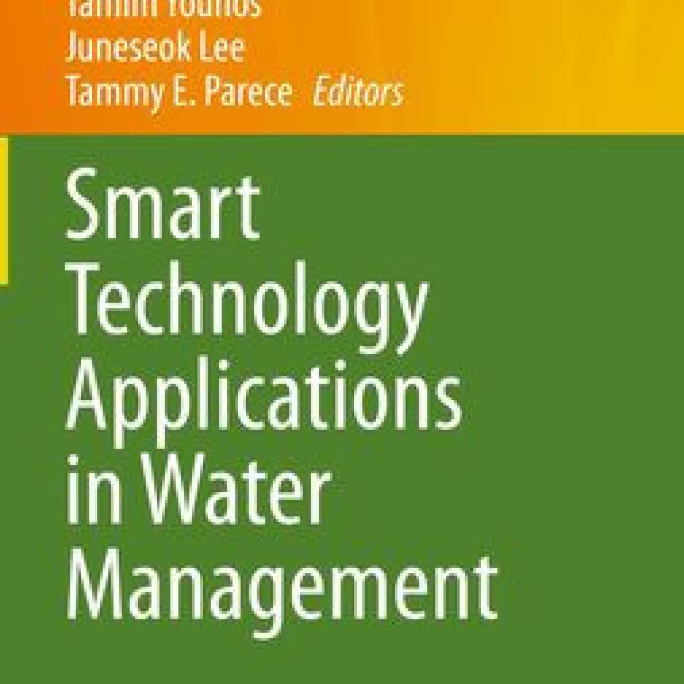 Read online: Smart Technology Applications in Water Management by Tamim Younos, Juneseok Lee, Tammy E. Parece