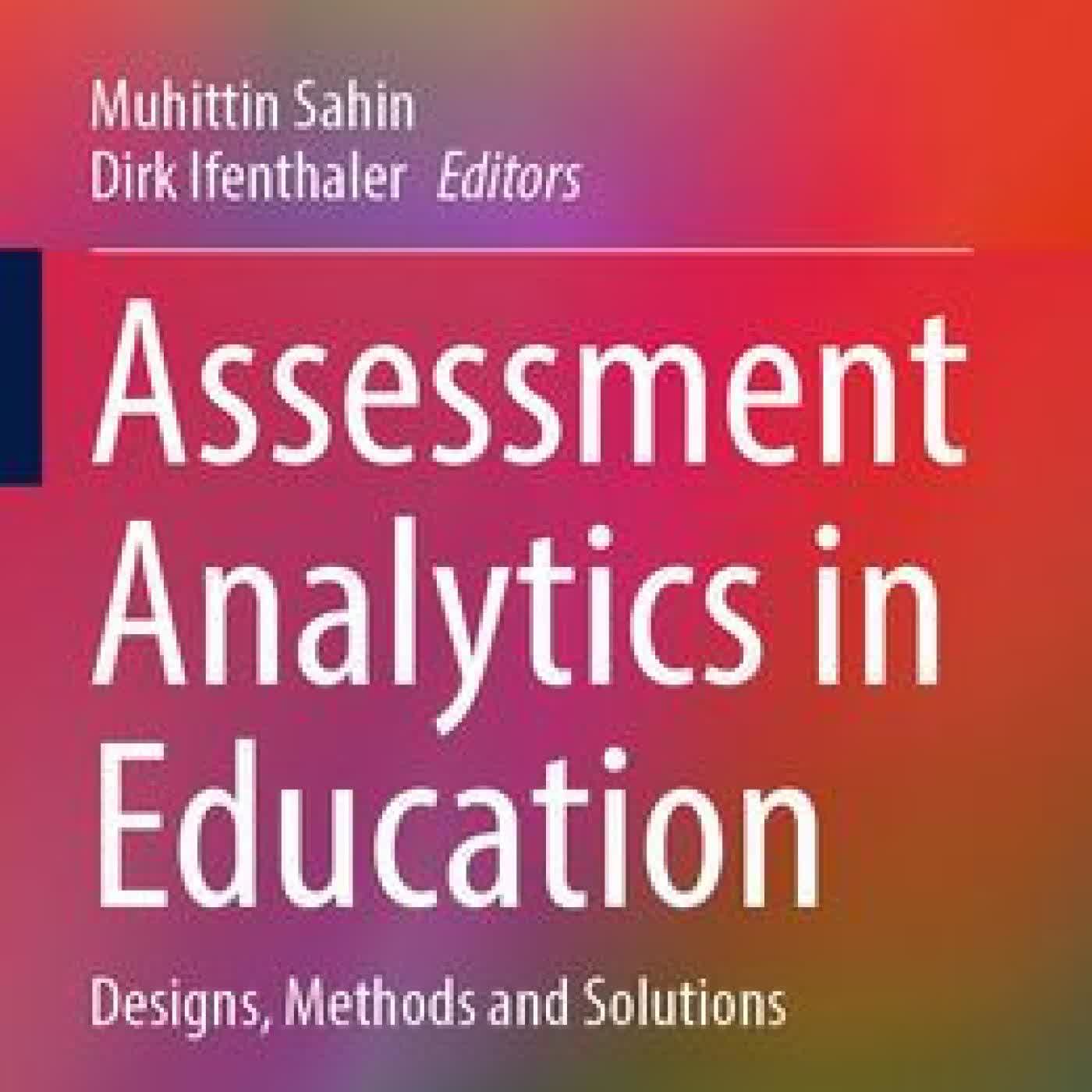 Read online: Assessment Analytics in Education: Designs, Methods and Solutions by Muhittin Sahin, Dirk Ifenthaler