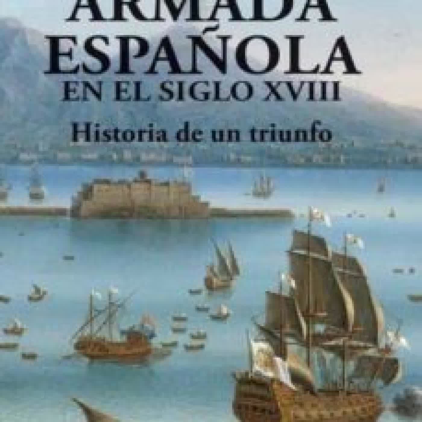 HISTORIA DE UN TRIUNFO. LA ARMADA ESPAÑOLA EN EL SIGLO XVIII RAFAEL TORRES SANCHEZ