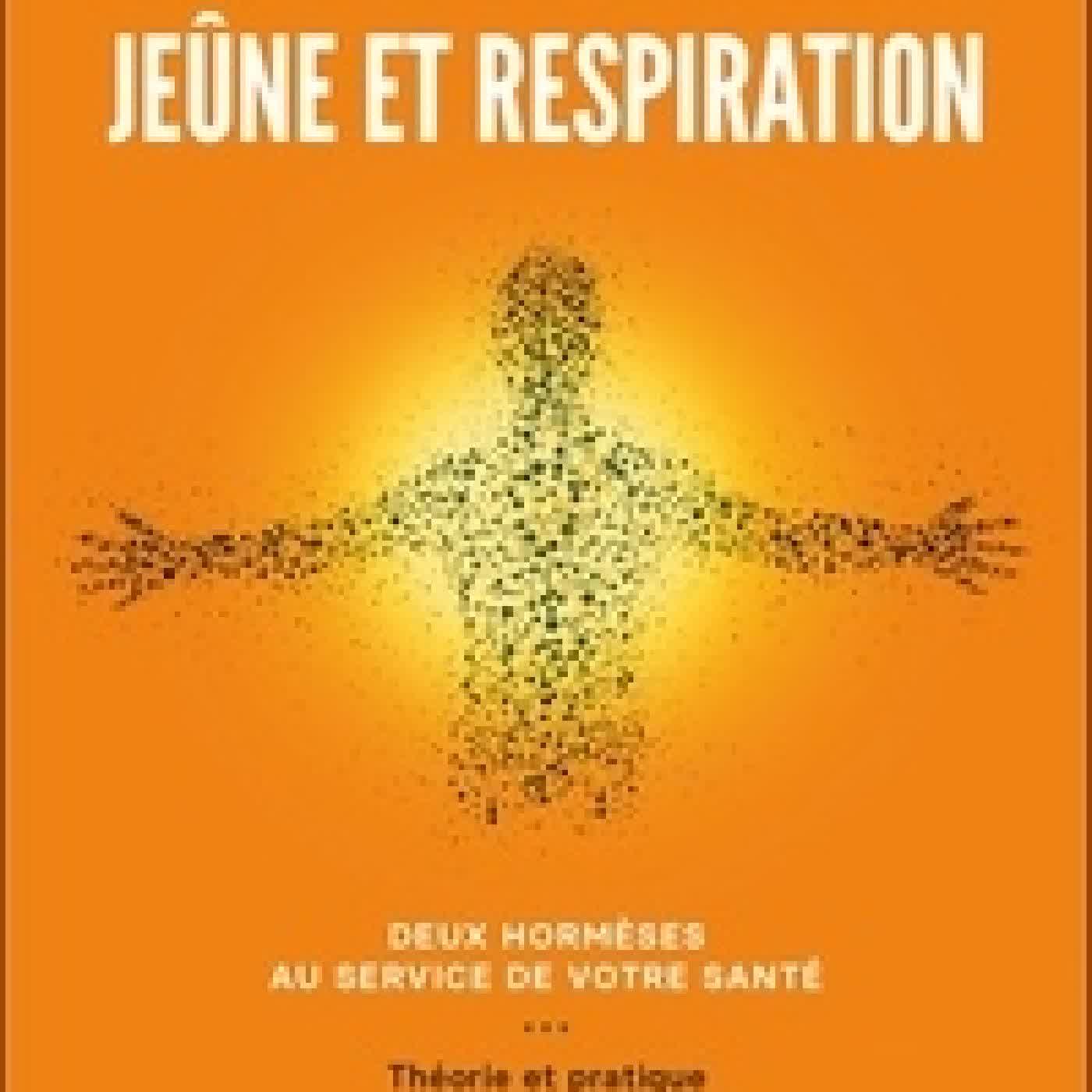 Télécharger Pdf Jeûne et respiration - Deux hormèses au service de votre santé - Théorie et pratique