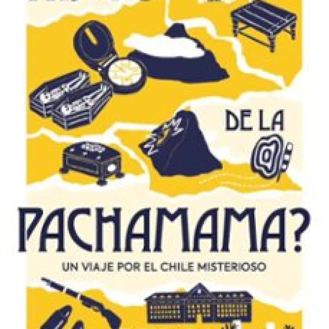 ¿QUÉ TAL, HIJOS DE LA PACHAMAMA? CLAUDIO RETAMALES PEREIRA