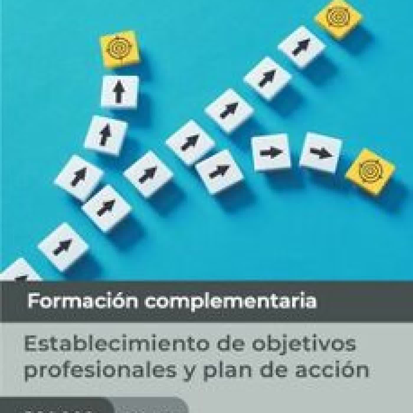 (FCOO06) MANUAL ESTABLECIMIENTO DE OBJETIVOS PROFESIONALES Y PLAN DE ACCION. ESPECIALIDADES FORMATIVAS