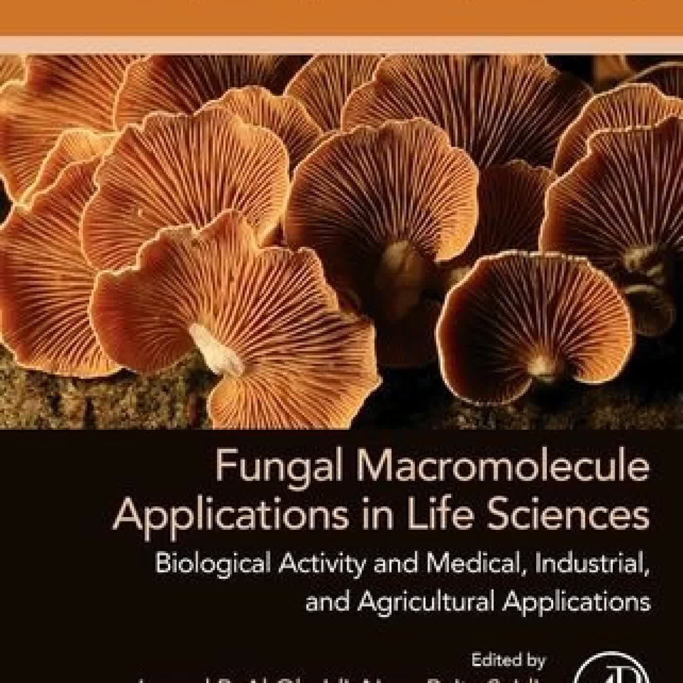 Fungal Macromolecule Applications in Life Sciences: Biological Activity and Medical, Industrial, and Agricultural Applications by Elsevier Science, Noor Baity Saidi PhD, Ali Z. Al-Saffar PhD on Iphone New Format