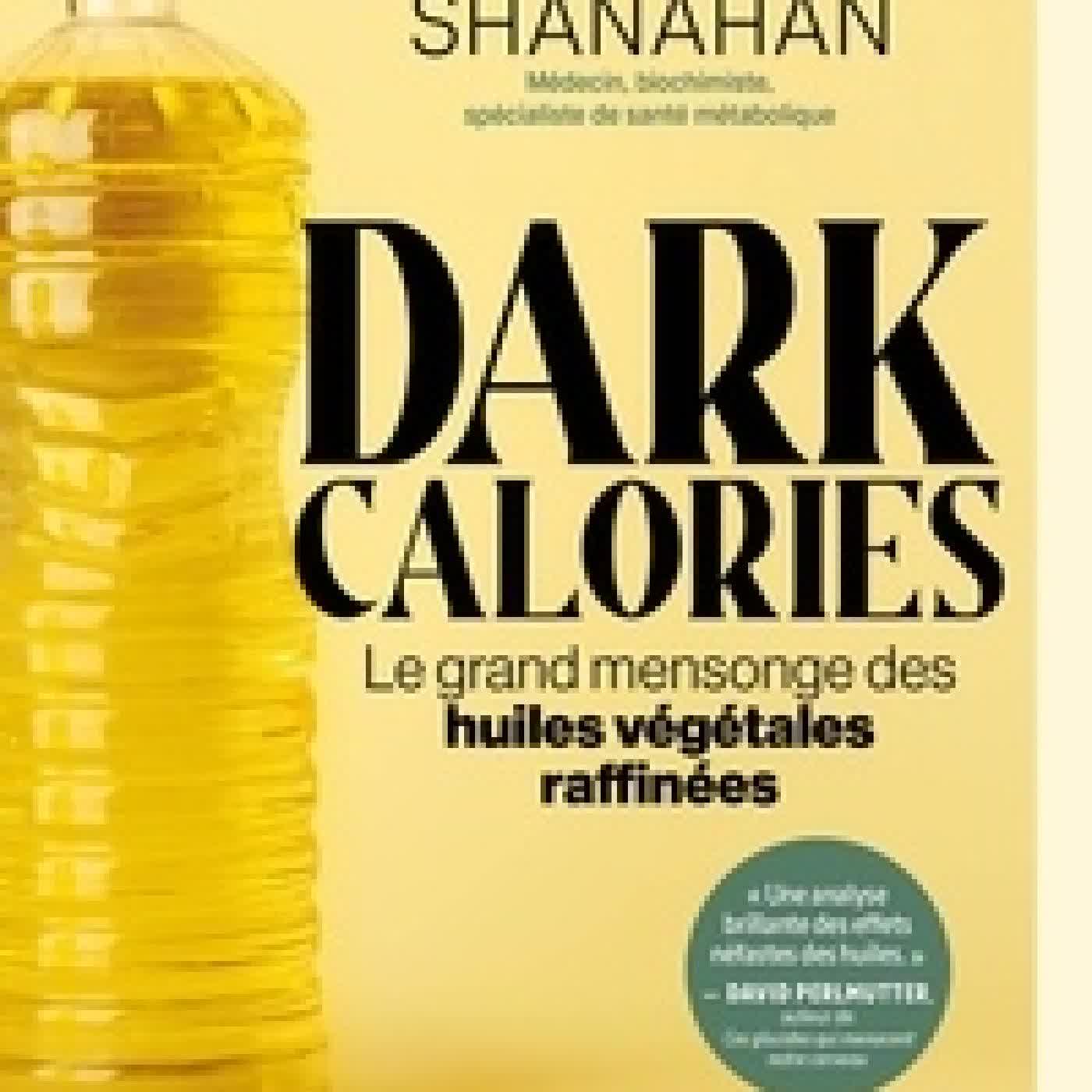 Lire en ligne : Dark calories. Le grand mensonge des huiles végétales raffinées