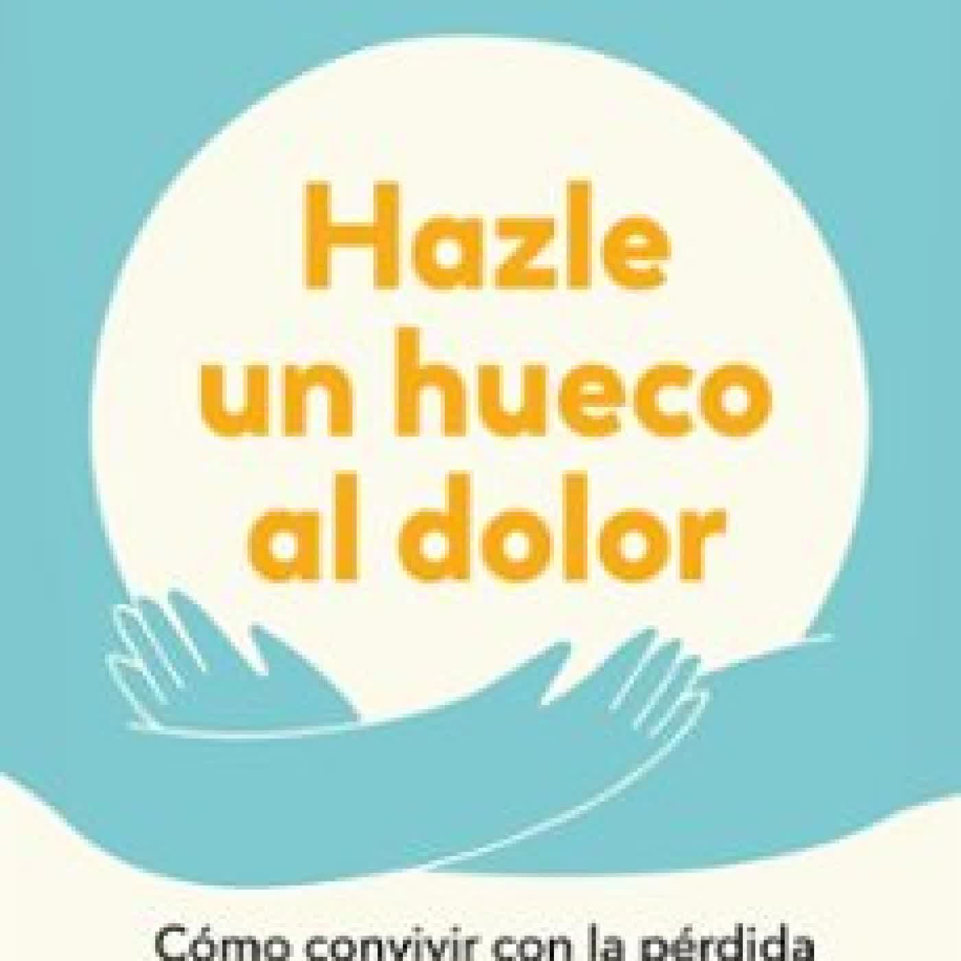 HAZLE UN HUECO AL DOLOR DANY BLÁZQUEZ