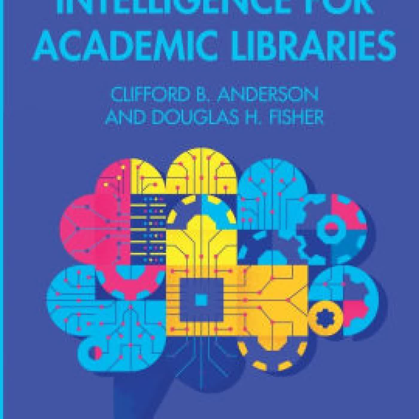 Artificial Intelligence for Academic Libraries by Clifford B. Anderson, Douglas H. Fisher on Iphone New Format