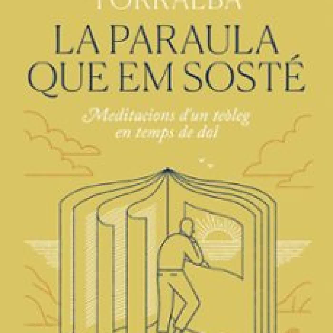LA PARAULA QUE EM SOSTE Francesc Torralba