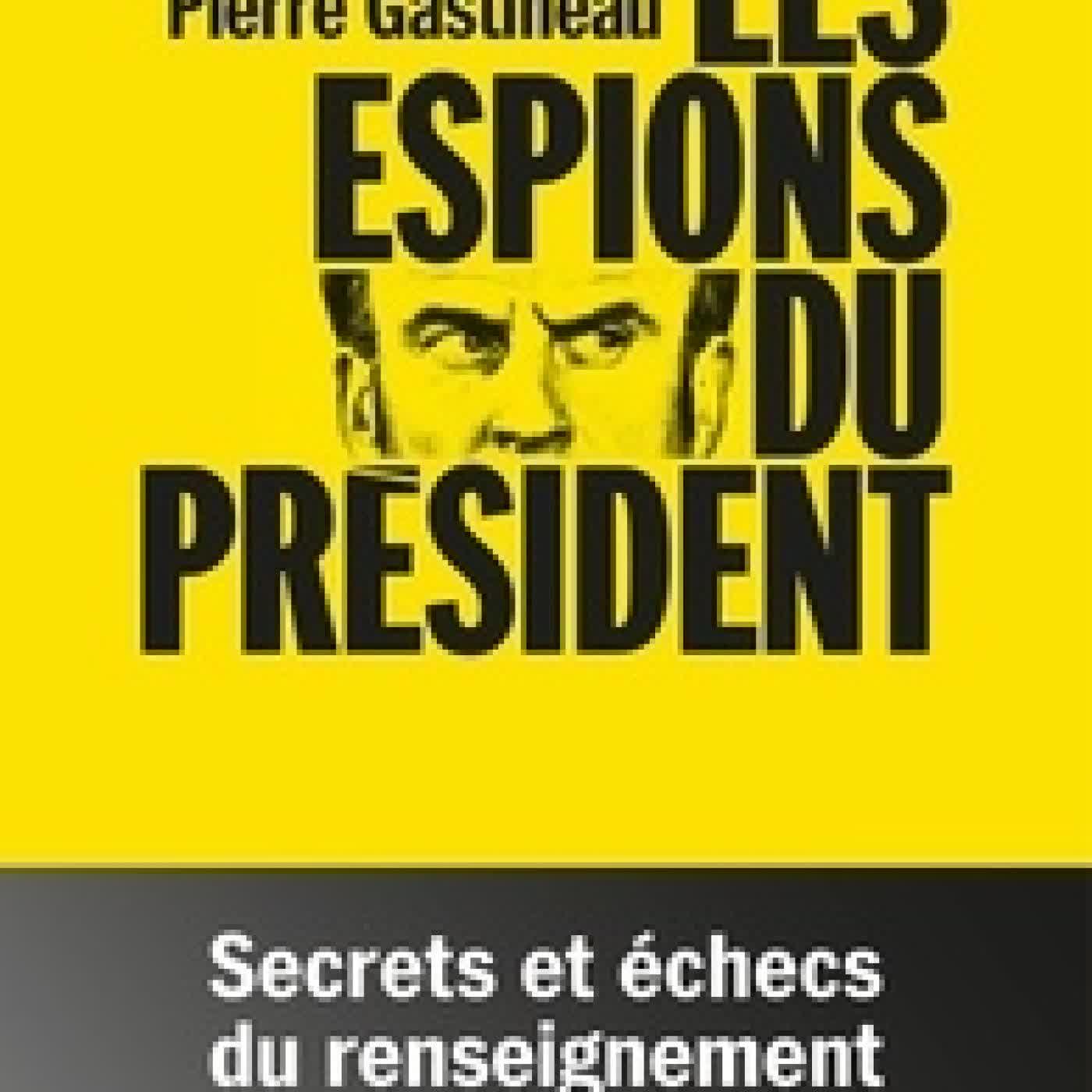 {téléchargement} Les espions du président. Secrets et échecs du renseignement sous Macron