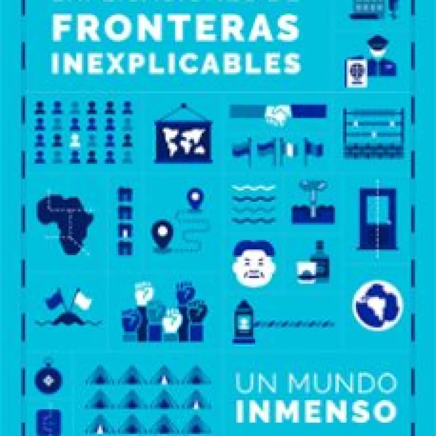 EXPLICACIONES DE FRONTERAS INEXPLICABLES UN MUNDO INMENSO