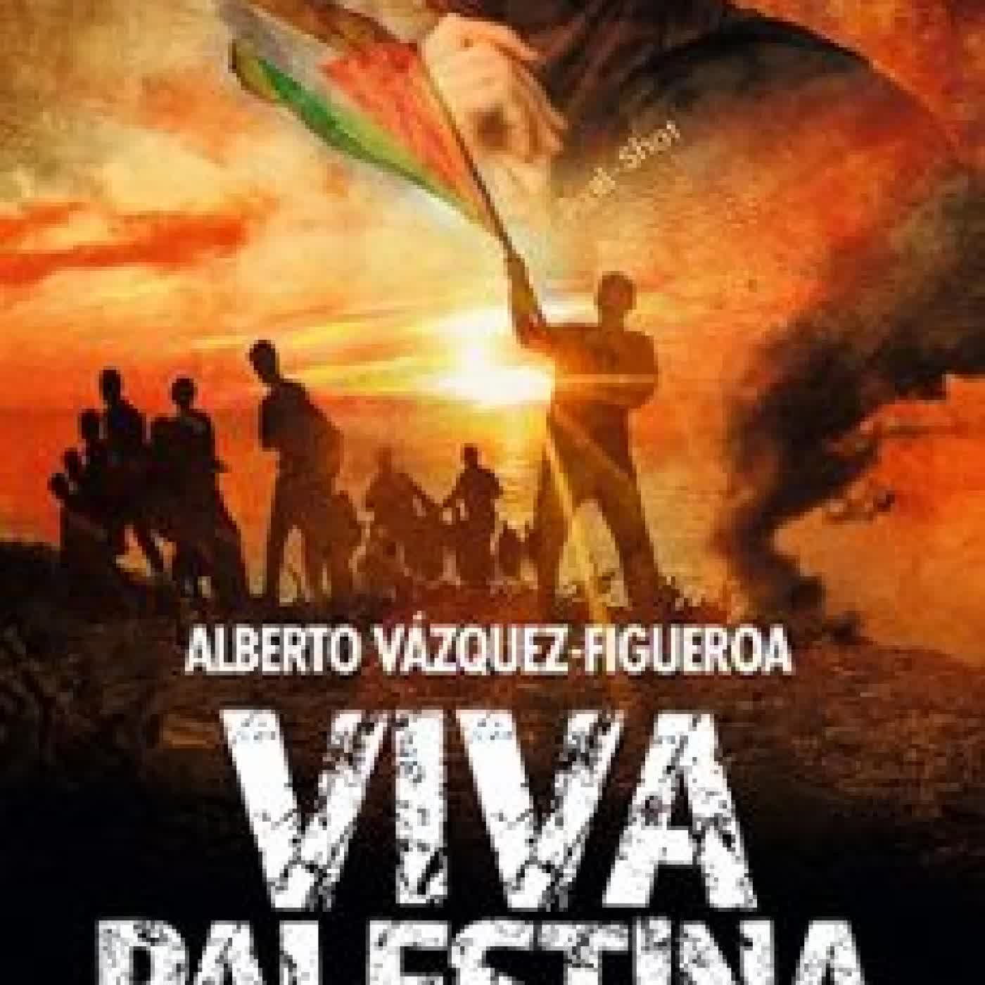VIVA PALESTINA Alberto Vázquez-Figueroa