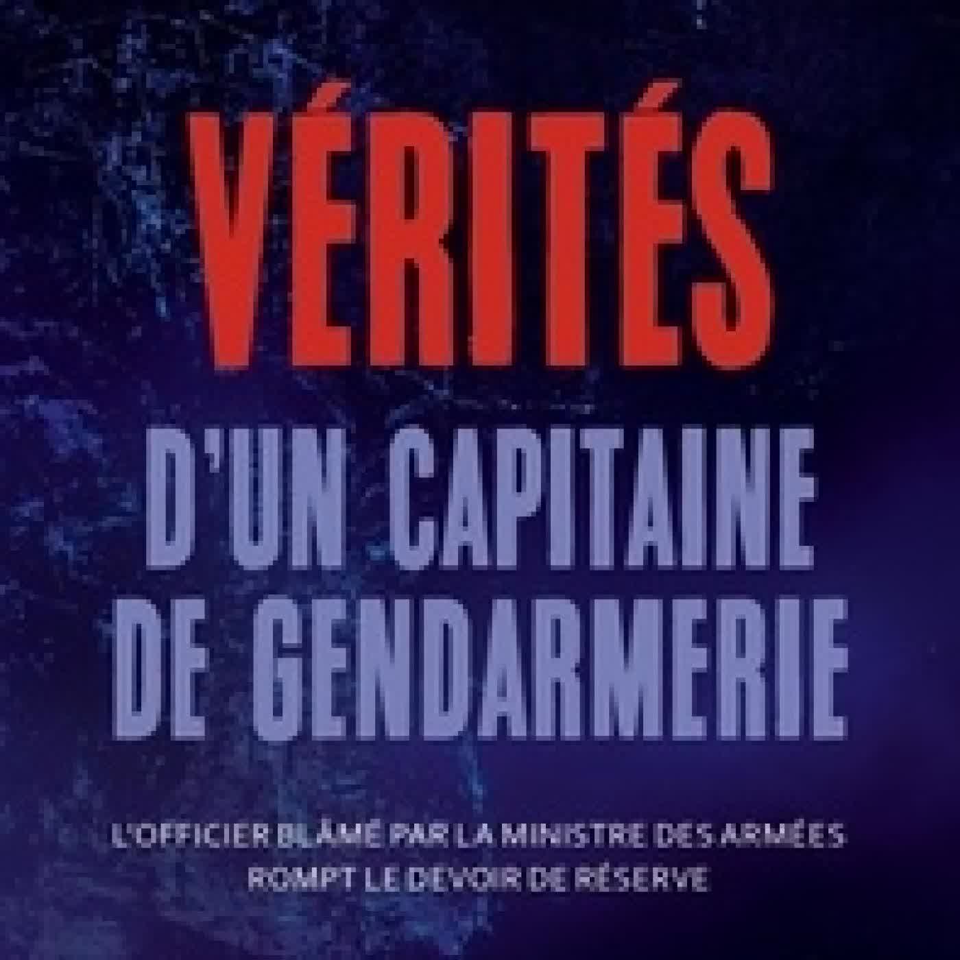 Lire en ligne : Vérités d'un capitaine de gendarmerie - Un officier d'active rompt le devoir de réserve