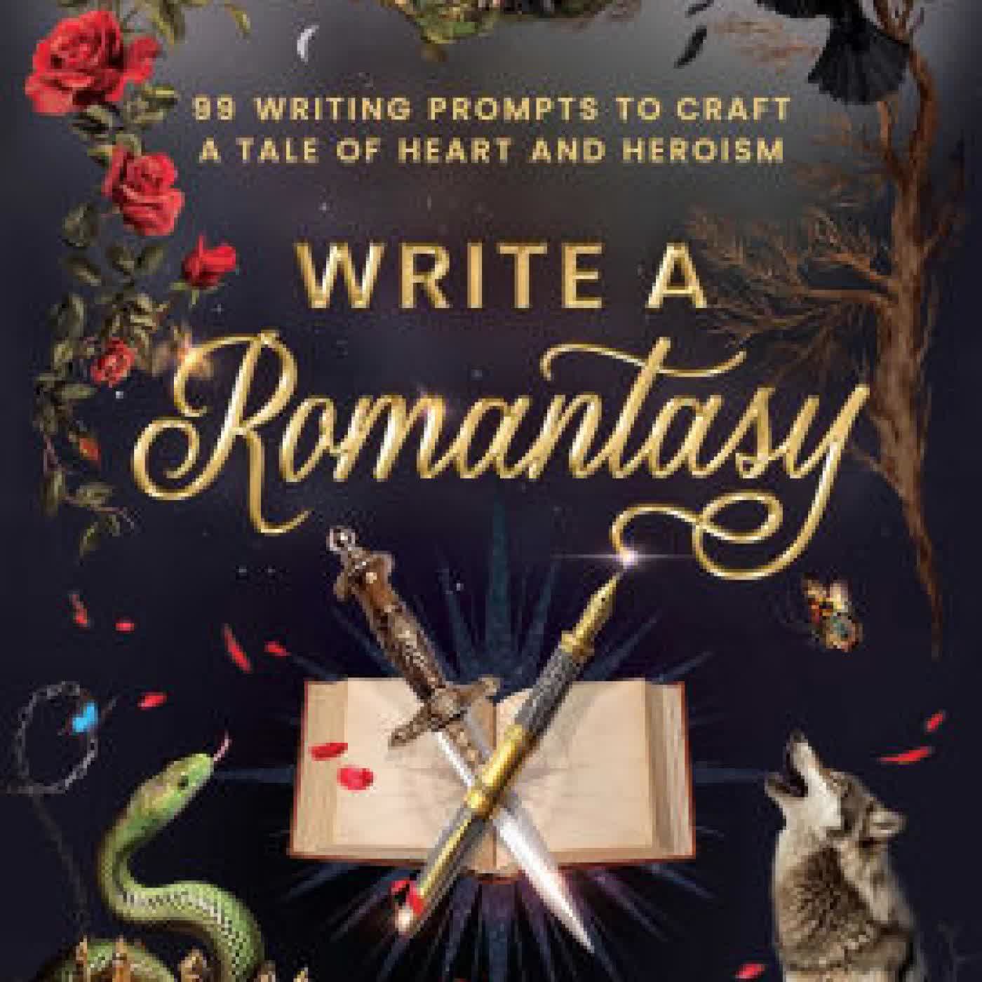 Read online: Write a Romantasy: 99 Writing Prompts to Craft a Tale of Heart and Heroism by Erik Patterson