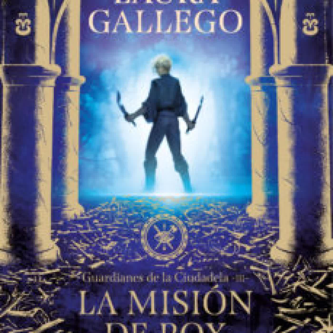 LA MISIÓN DE ROX (GUARDIANES DE LA CIUDADELA 3) LAURA GALLEGO