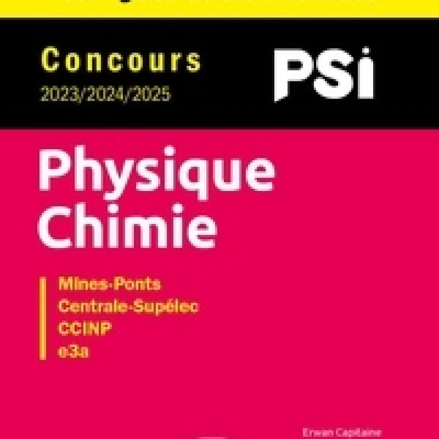 Télécharger Pdf Physique-Chimie Mines-Pont, Centrale-Supélec, CCINP, e3a. Concours 2023/2024/2025 PSI