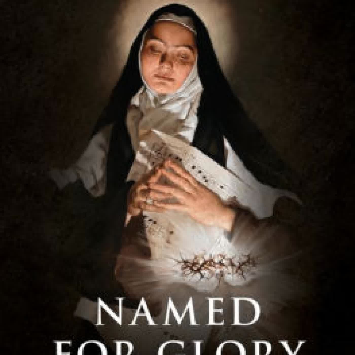 Read online: Named for Glory: St. Elizabeth of the Trinity's Identity and Mission by Julie Enzler, Anthony Lilles, Fr. Ignatius John Schweitzer, O.P.