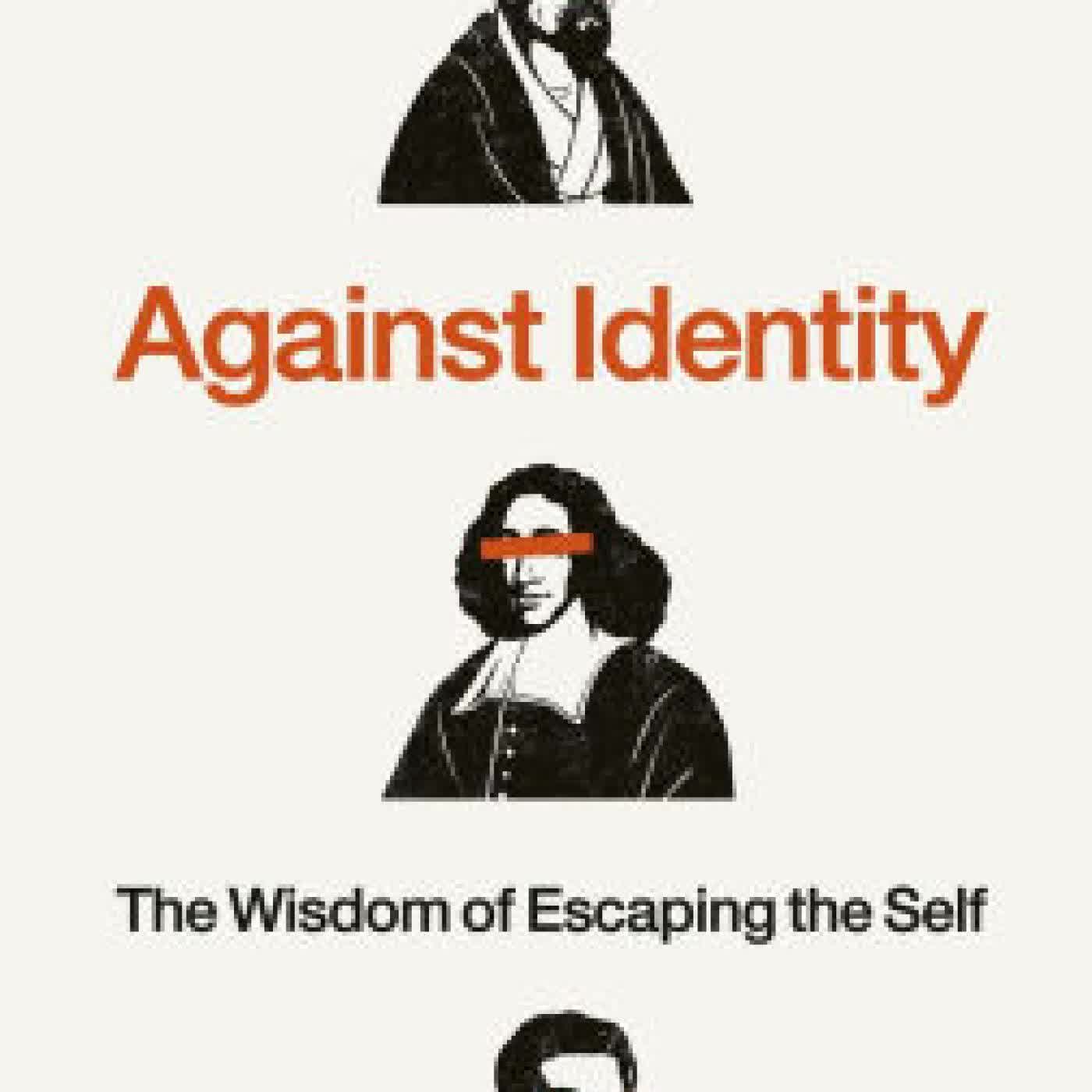 Against Identity: The Wisdom of Escaping the Self by Alexander Douglas on Iphone New Format