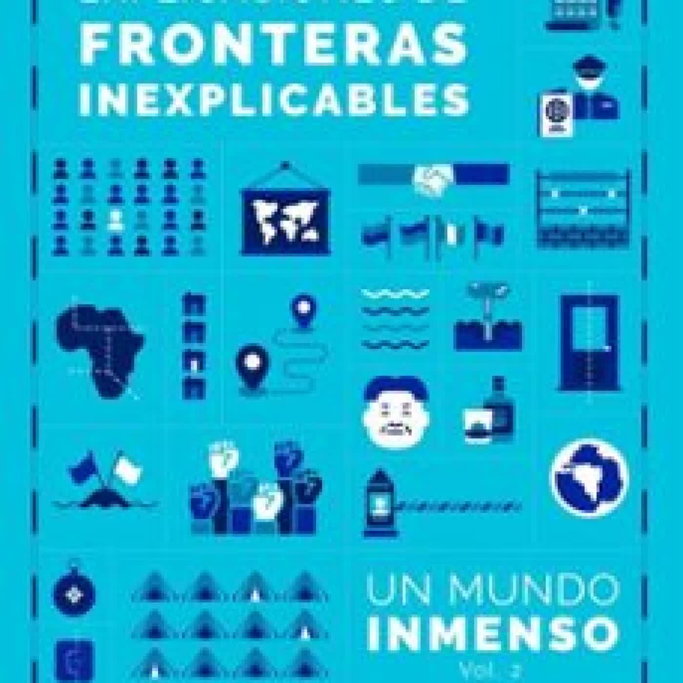 EXPLICACIONES DE FRONTERAS INEXPLICABLES UN MUNDO INMENSO