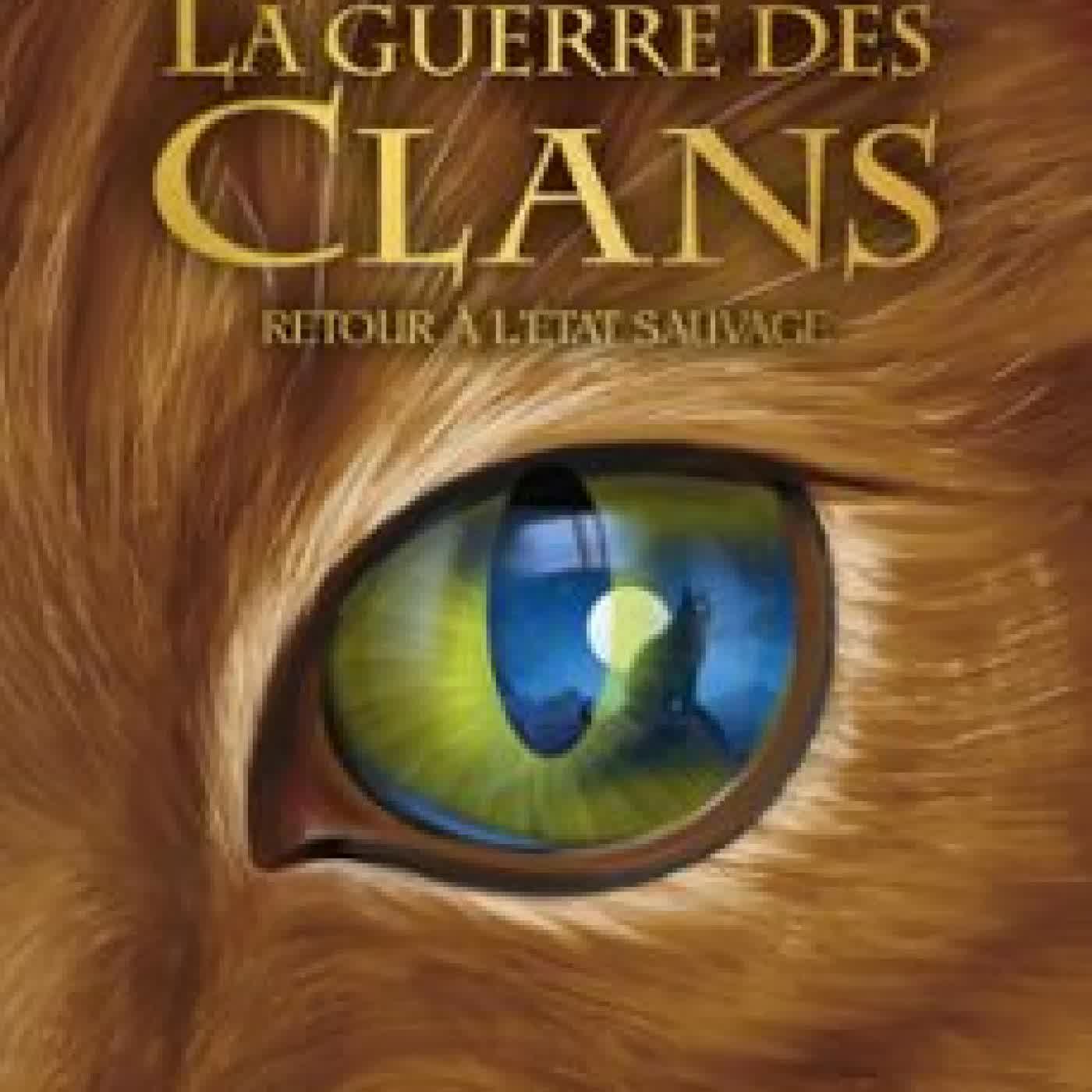 GUERRE DES CLANS COLLECTOR - CYCLE I TOME 01 - RETOUR À L'ÉTAT SAUVAGE Erin Hunter