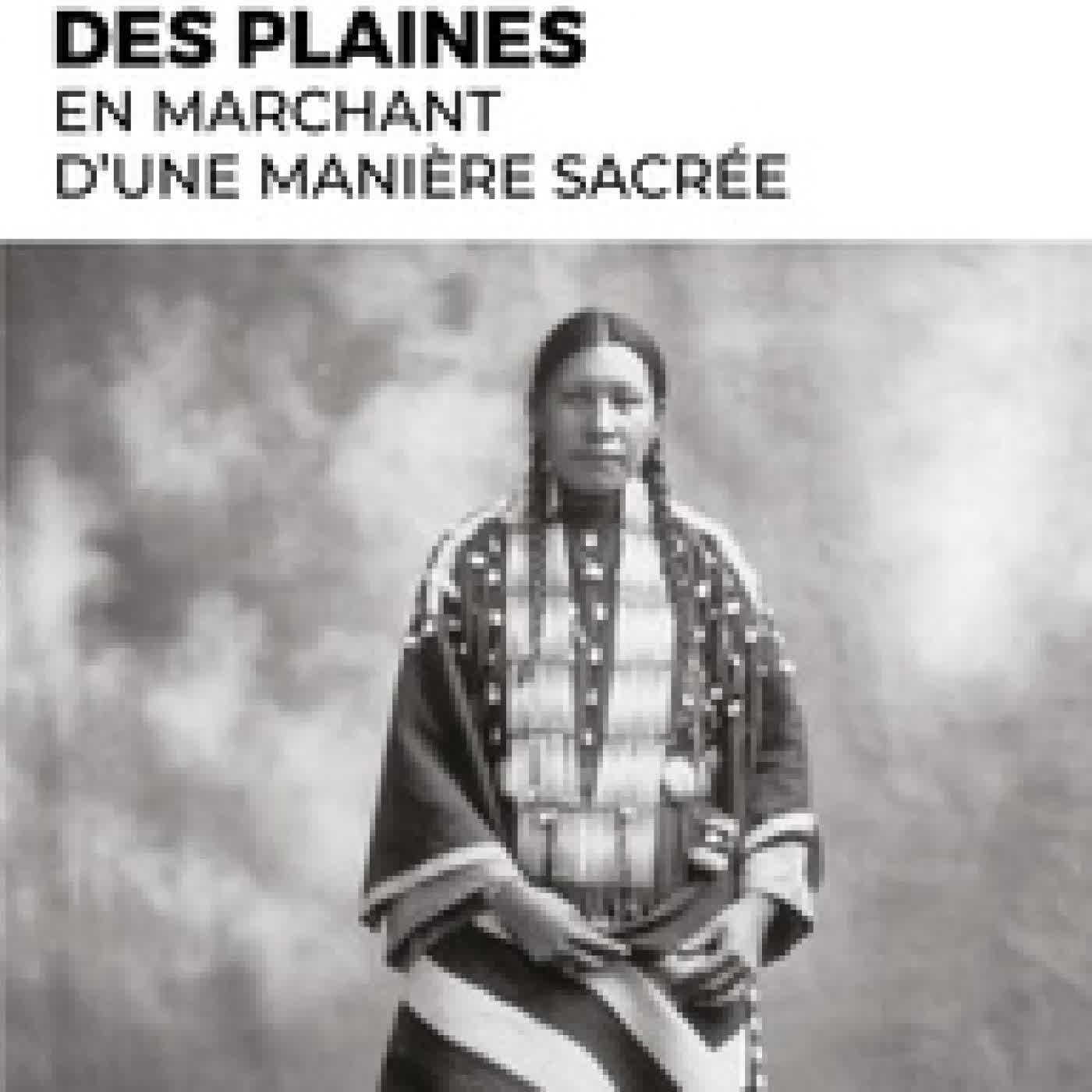 Lire en ligne : Femmes - médecine des Plaines. En marchant d'une manière sacrée. Guérisseuses, Visionnaires et Porteuses de la Pipe