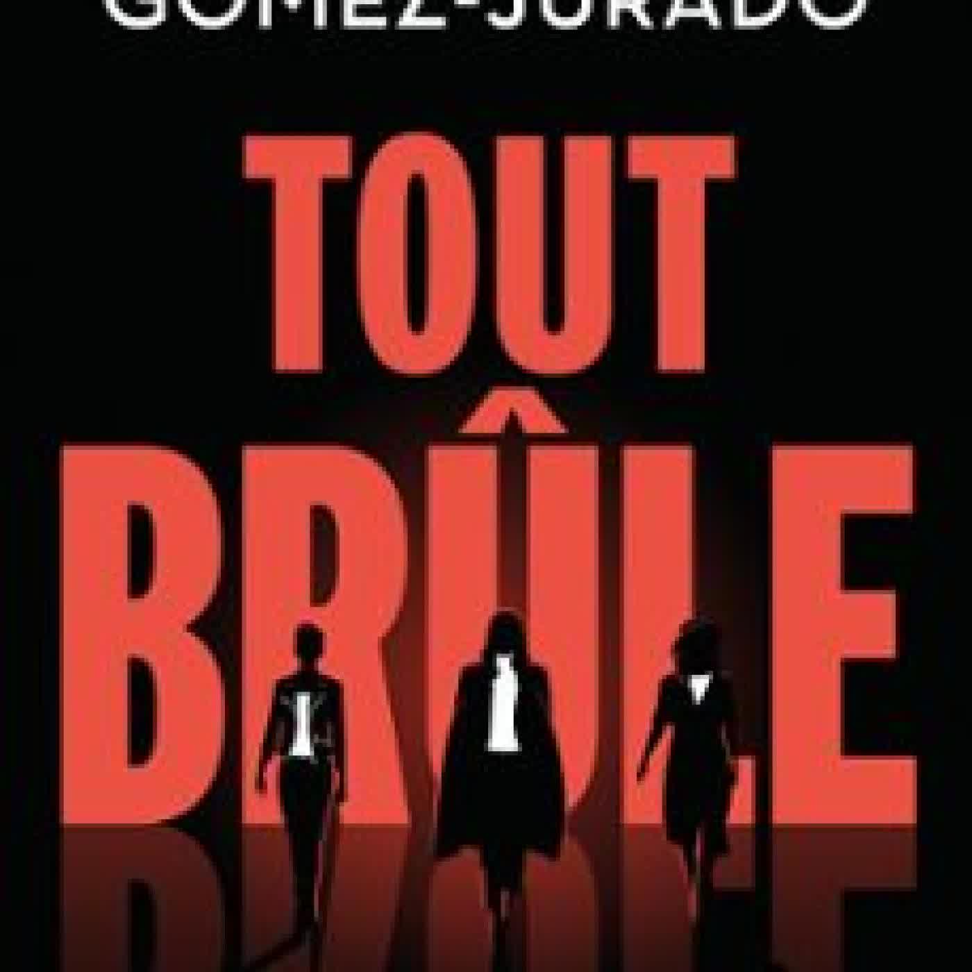 TOUT BRÛLE Juan Gómez-Jurado