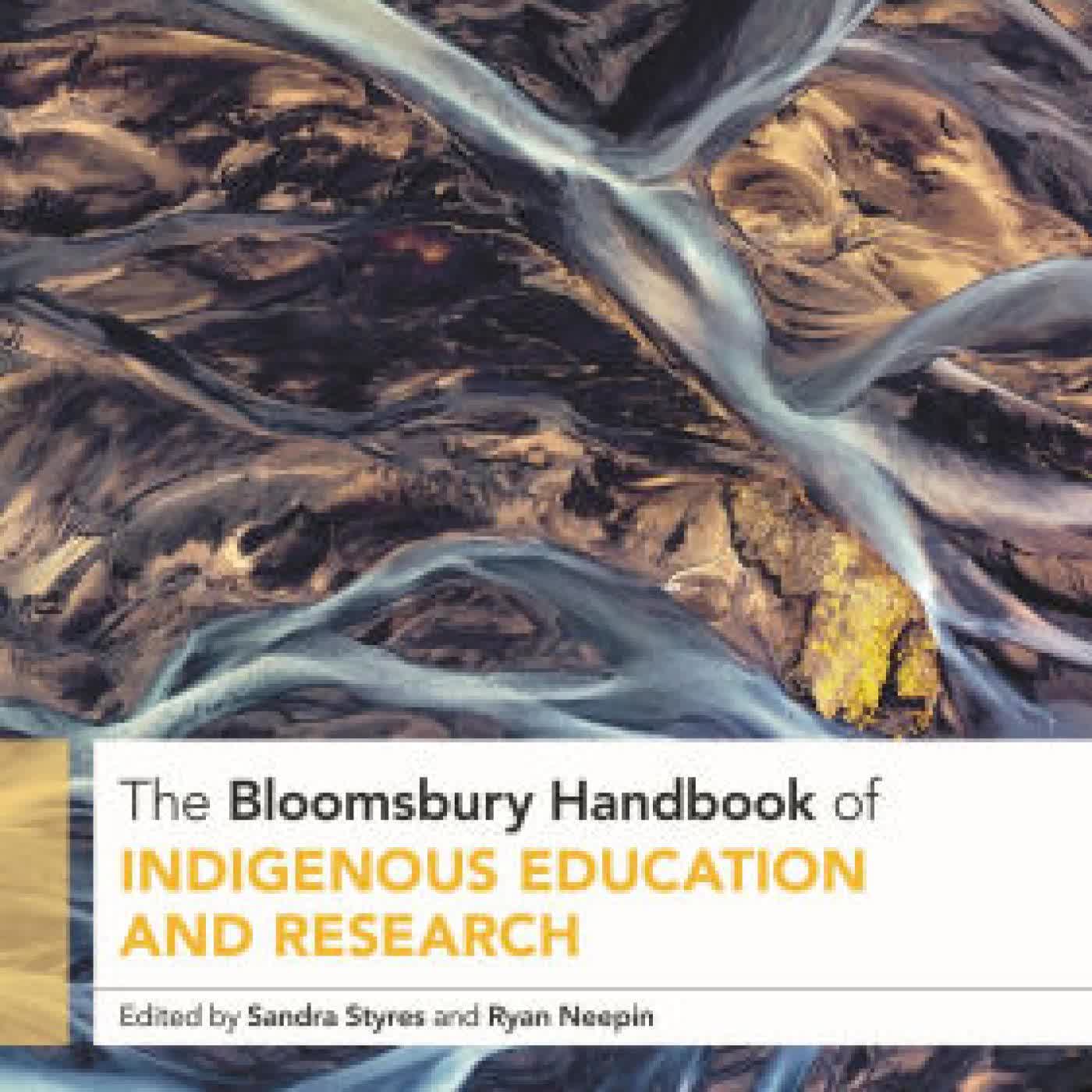 Read online: The Bloomsbury Handbook of Indigenous Education and Research by Sandra Styres, Ryan Neepin