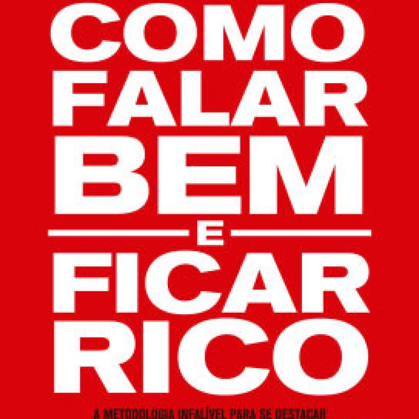Como falar bem e ficar rico: A metodologia infalível para se destacar e convencer qualquer pessoa by Giovanni Begossi on Iphone New Format