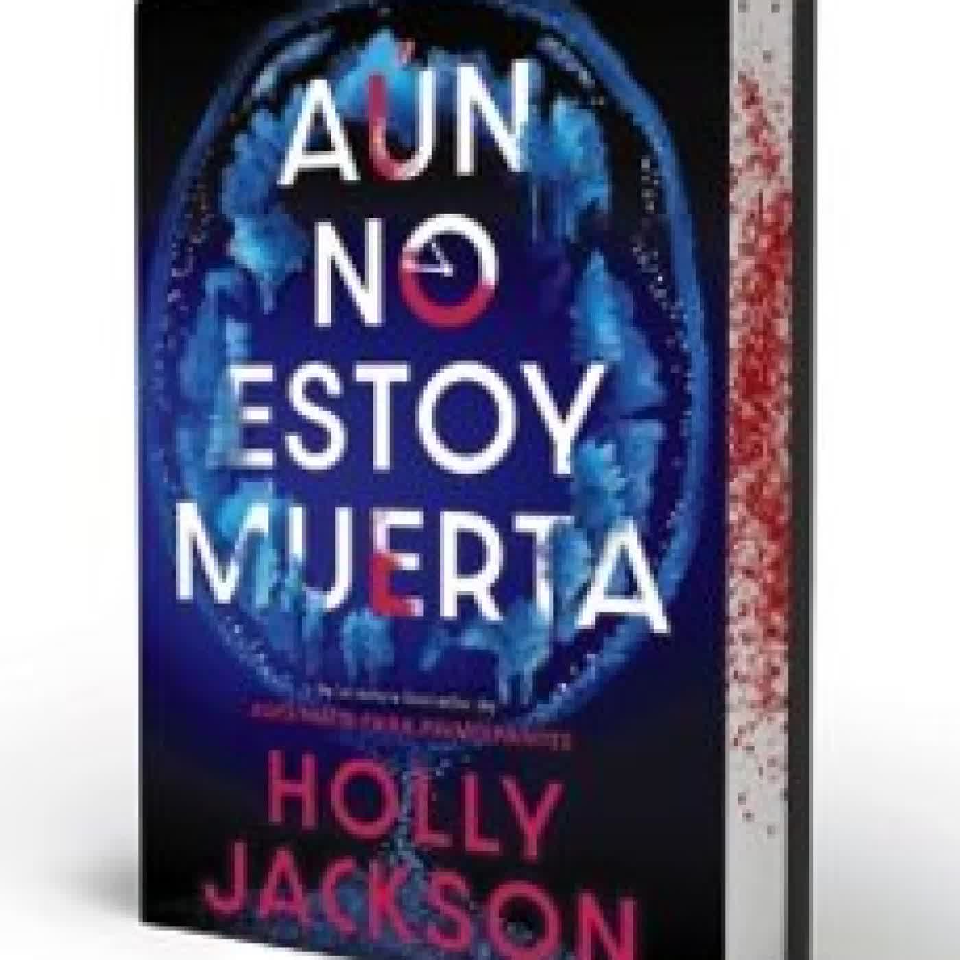 AÚN NO ESTOY MUERTA (EDICIÓN ESPECIAL LIMITADA) Holly Jackson