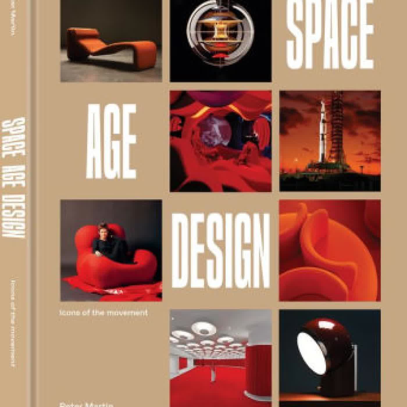 Space Age Design: Icons of the Space Age Design Movement by Peter Martin on Iphone New Format