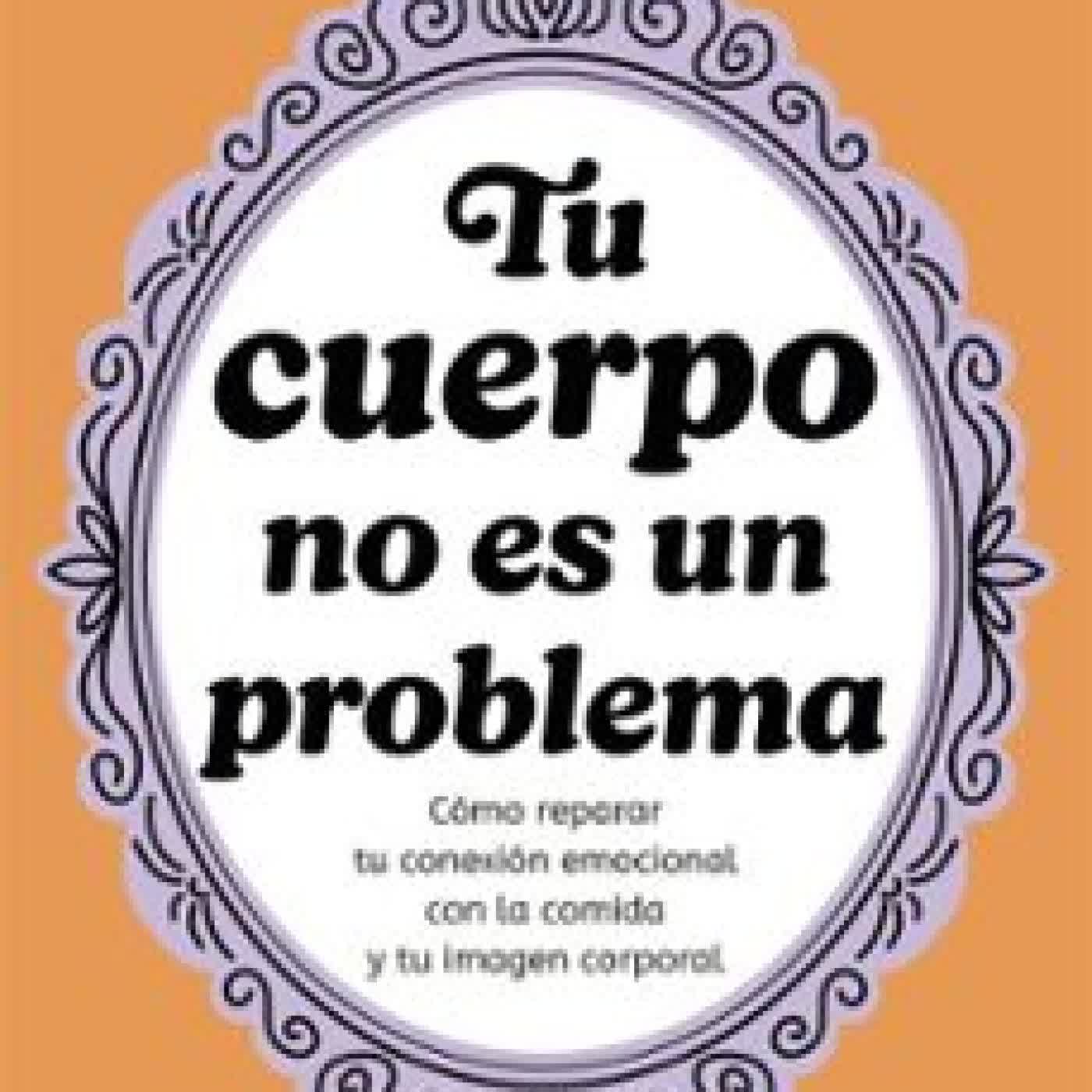 TU CUERPO NO ES UN PROBLEMA ROCÍO RODRÍGUEZ